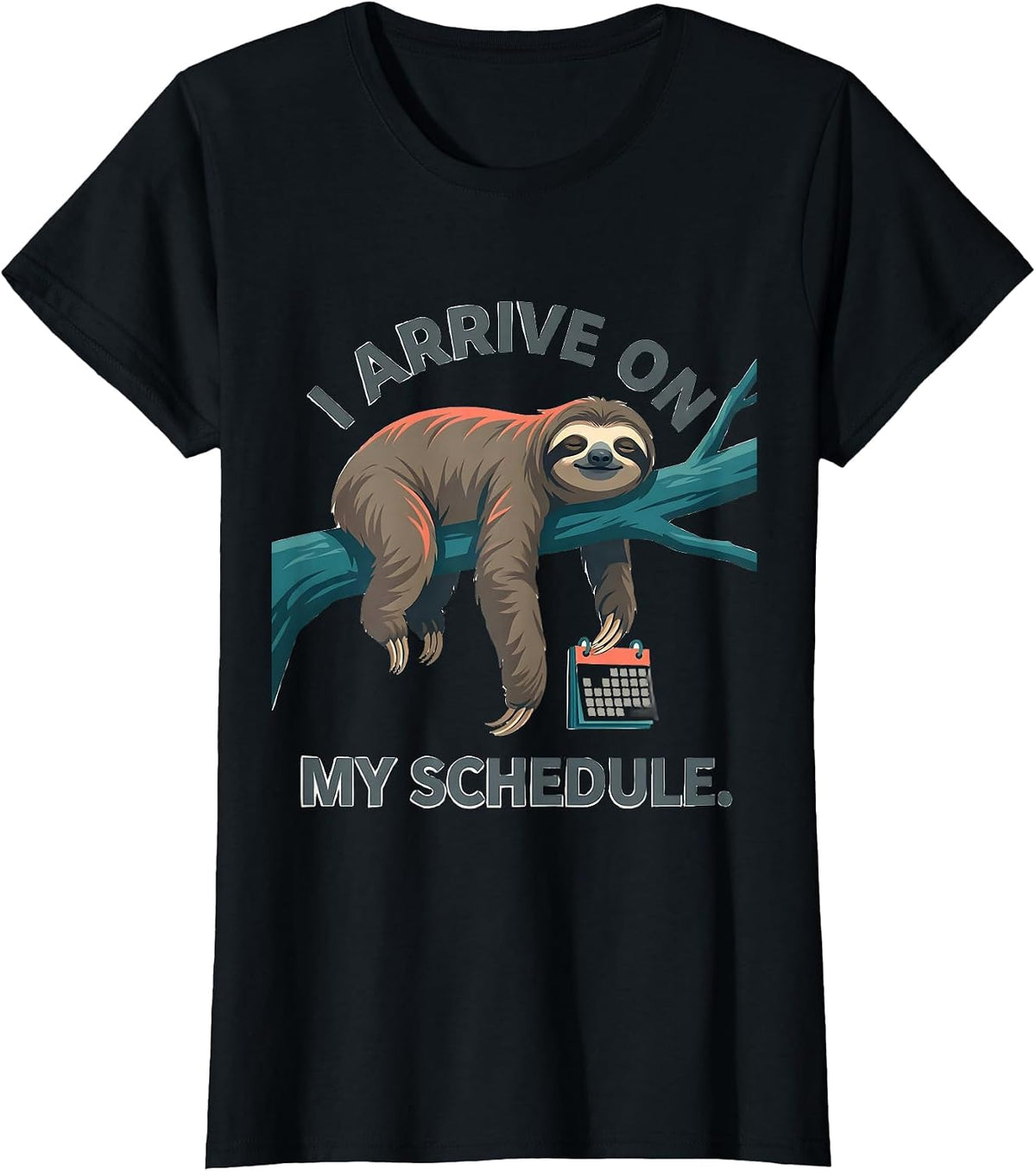 I Arrive On My Schedule Funny Sloth Lover Lazy Humor Gift T-Shirt - Black