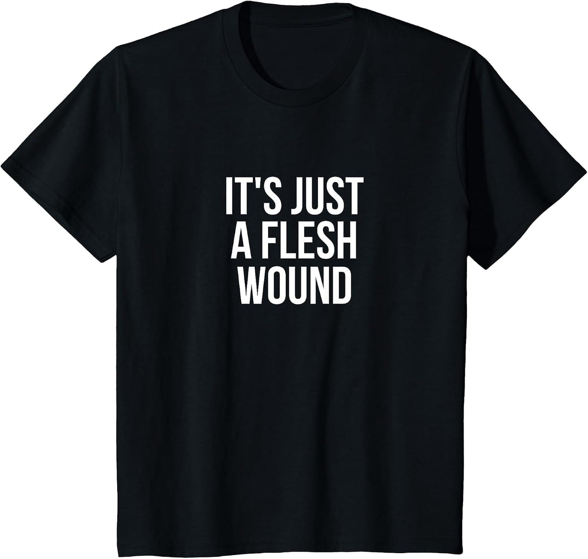 It's Just A Flesh Wound Gaming T-Shirt T-Shirt - Black