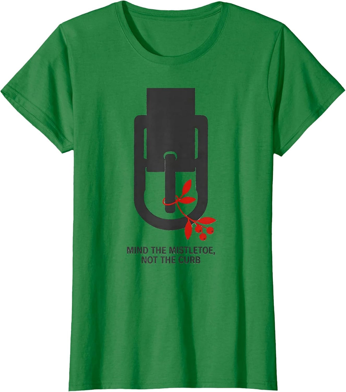 Mind The Mistletoe, Not The Curb Funny Therapy Christmas PT T-Shirt - Kelly Green