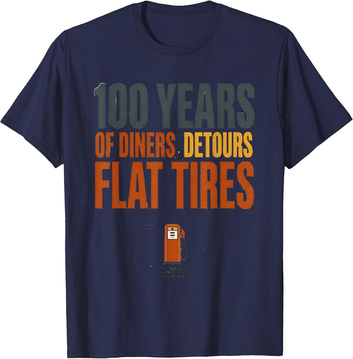 100 Years Of Diners, Detours & Flat Tires Hwy 66 Vintage T-Shirt - Navy Blue
