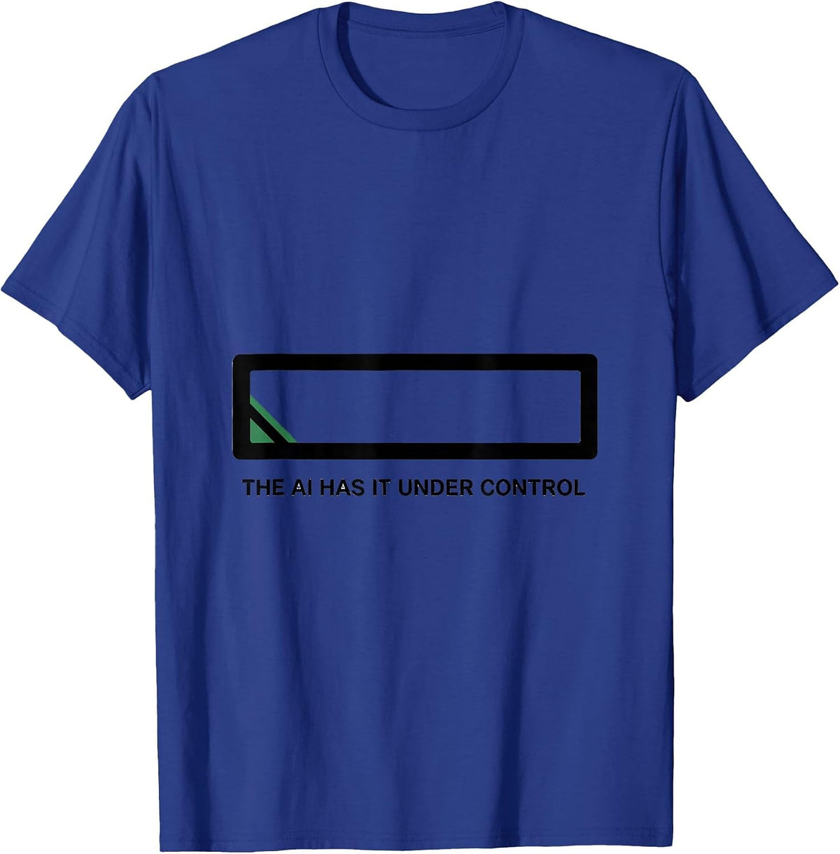The AI Has It Under Control Funny AI Programmer Tech Humor T-Shirt - Royal Blue