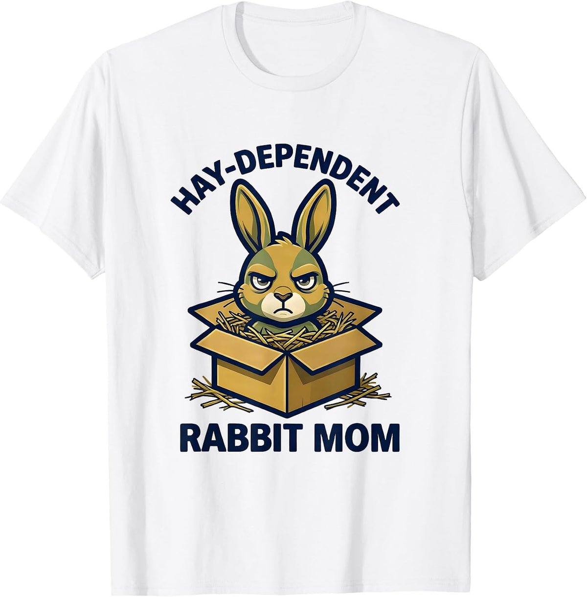 Men's Hay-Dependent Rabbit Mom Funny Bunny Lover Gift T-Shirt - White