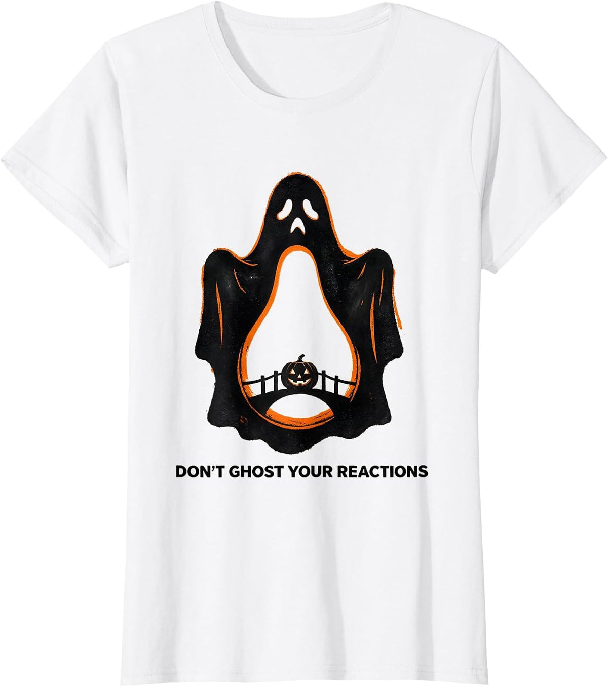 Women's Don't Ghost Your Reactions Stencil Ghost Halloween Mental T-Shirt - White