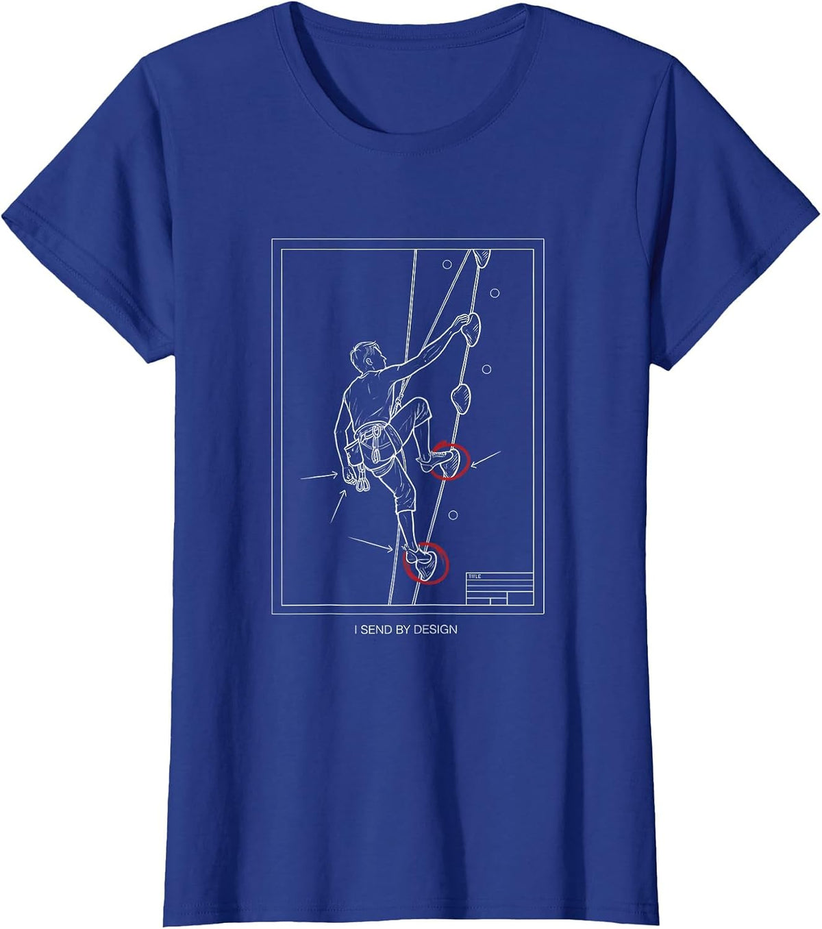 Women's I Send By Design Technical Blueprint Rock Climber Bouldering T-Shirt - Royal Blue
