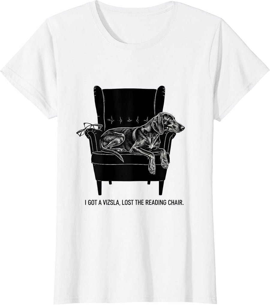 Women's I Got A Vizsla, Lost The Reading Chair Funny Dog Lover Gift T-Shirt - White