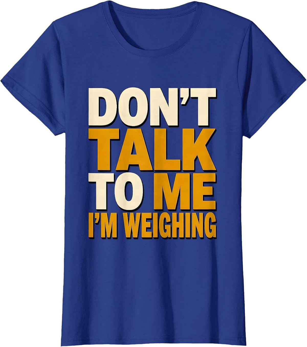 Women's Don't Talk To Me I'm Weighing Funny Pharmacy Tech Crew T-Shirt - Royal Blue