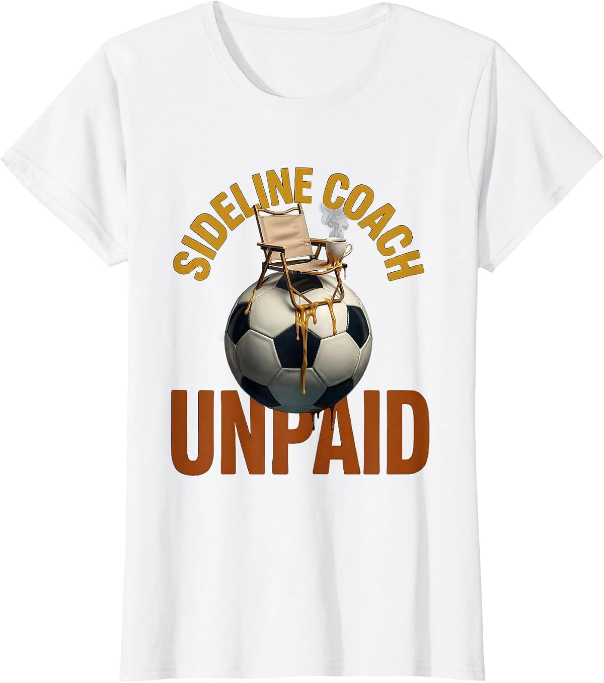 Women's Sideline Coach Unpaid Soccer Dad Design T-Shirt - White