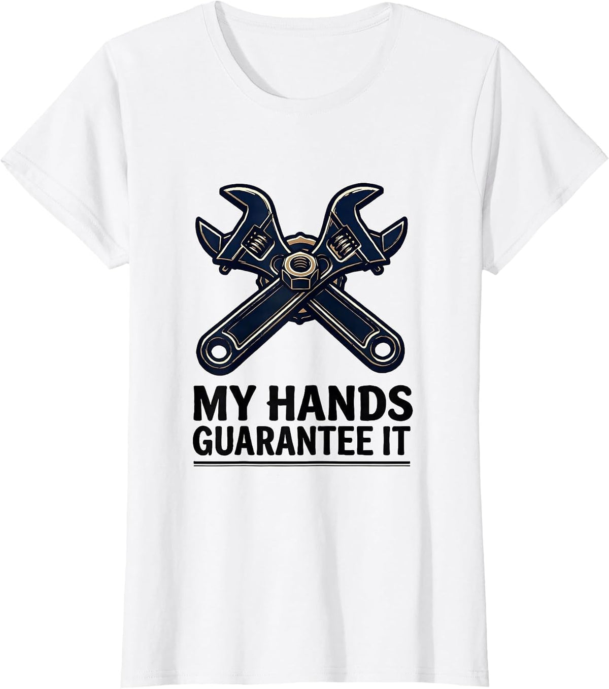 My Hands Guarantee It Funny Mechanic Garage Auto Technician T-Shirt - White