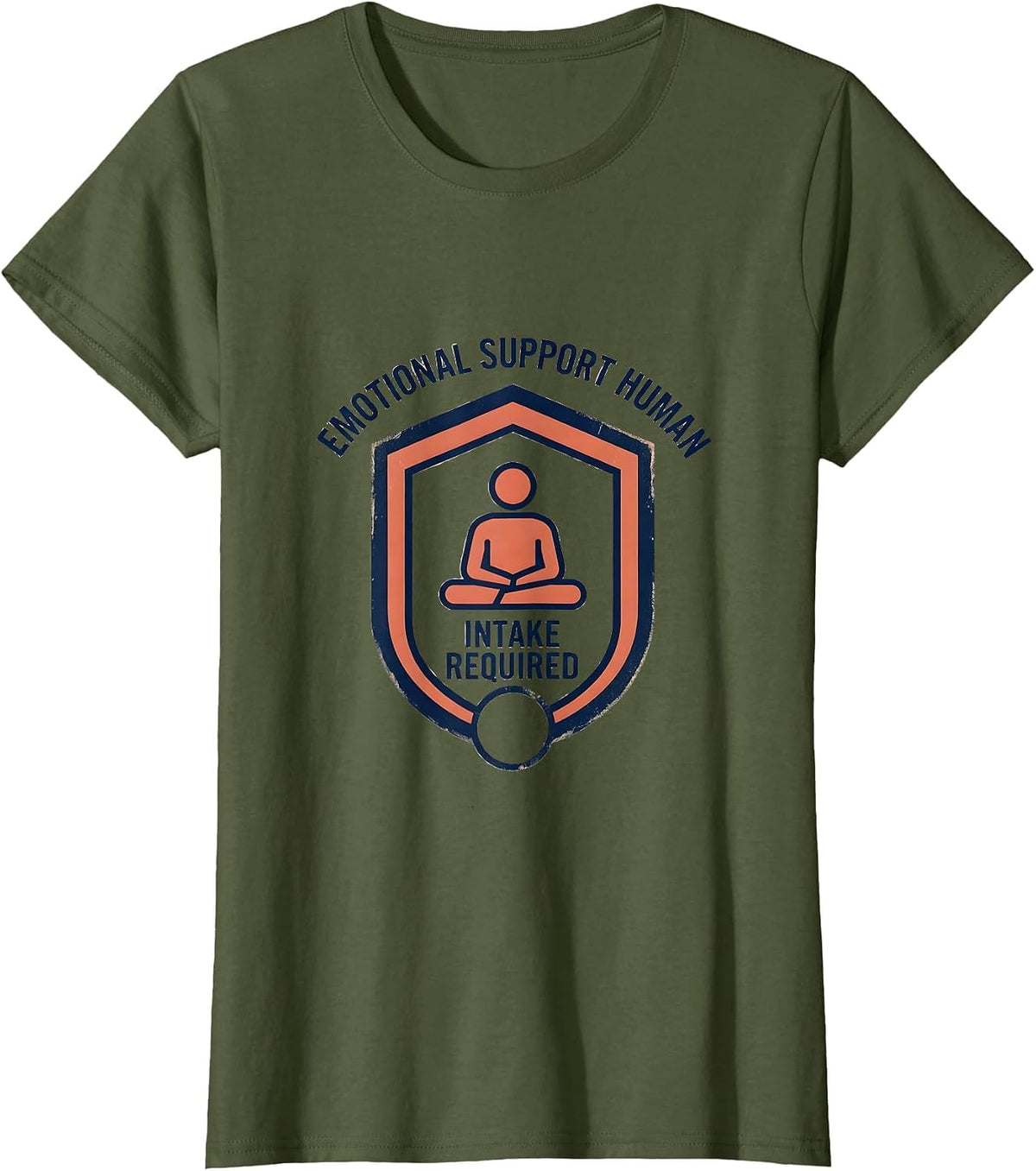 Women's Emotional Support Human Intake Required Funny Therapist T-Shirt - Olive Green