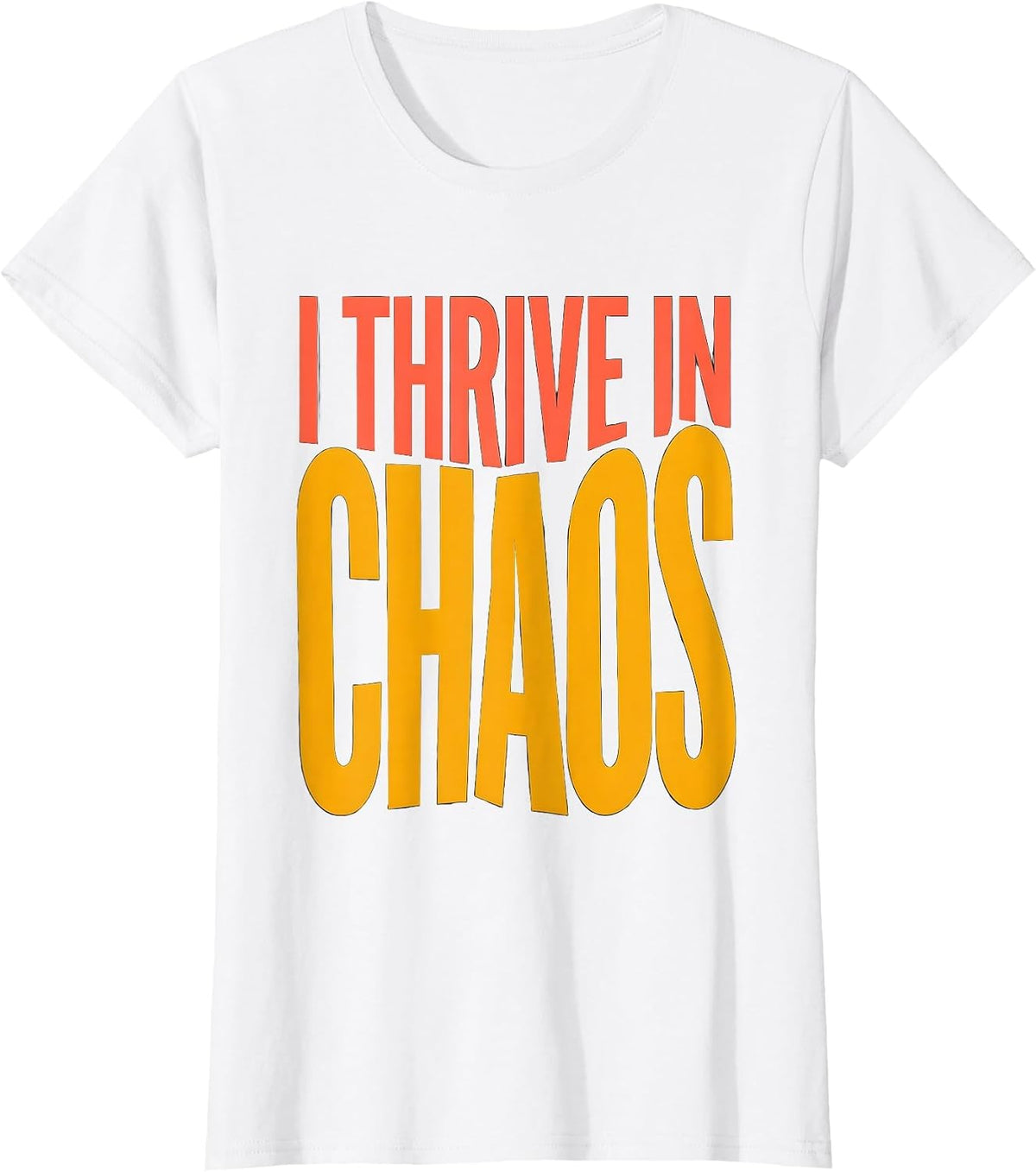Chaos Coordinator I Thrive In Chaos Design T-Shirt - White