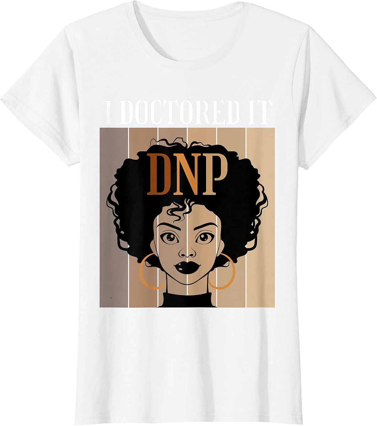 I Doctored It DNP Nursing Practice Degree Graduate Black T-Shirt - White
