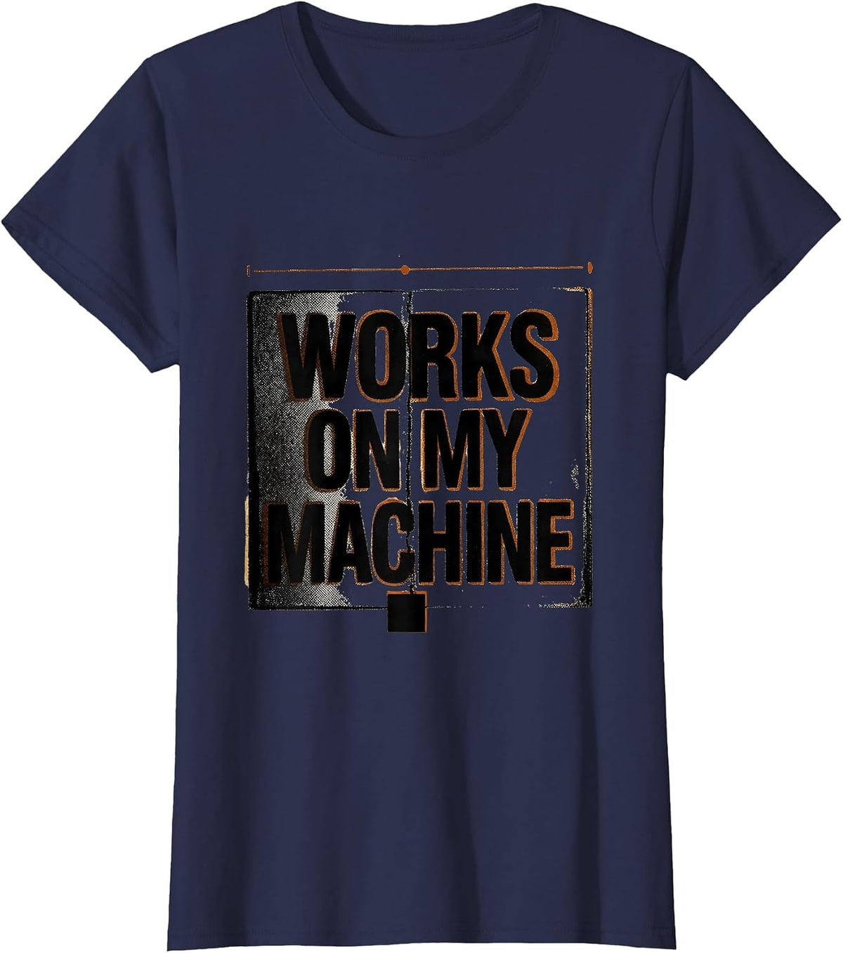 Women's Works On My Machine Funny Programmer Linux Sysadmin Humor T-Shirt - Navy Blue