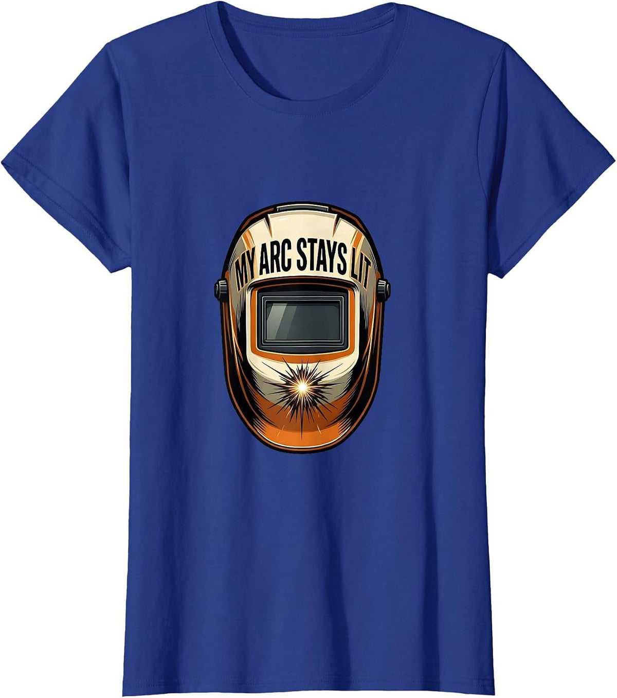 Women's My Arc Stays Lit Funny Welder Welding Blue Collar Pride T-Shirt - Royal Blue