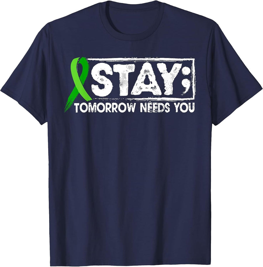 Mental Health Awareness Stay Tomorrow Needs You Green Ribbon T-Shirt - Navy Blue