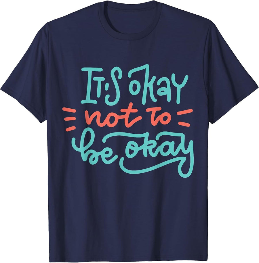 It's Okay Not to Be Okay T-Shirt - Navy Blue