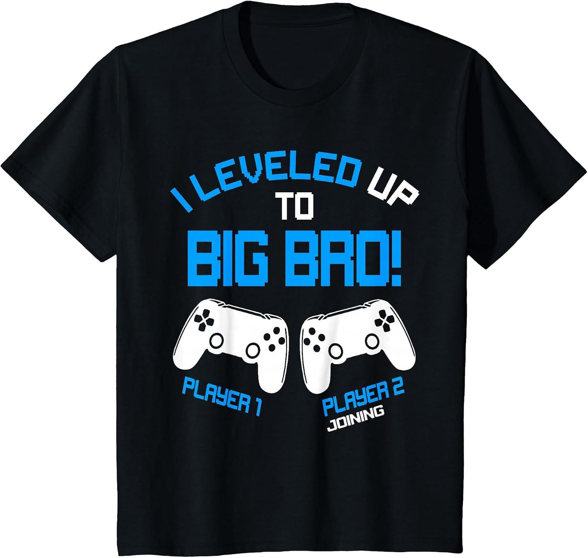 I Leveled up to Big Bro - Video Gamer New Brother Gaming T-Shirt - Black