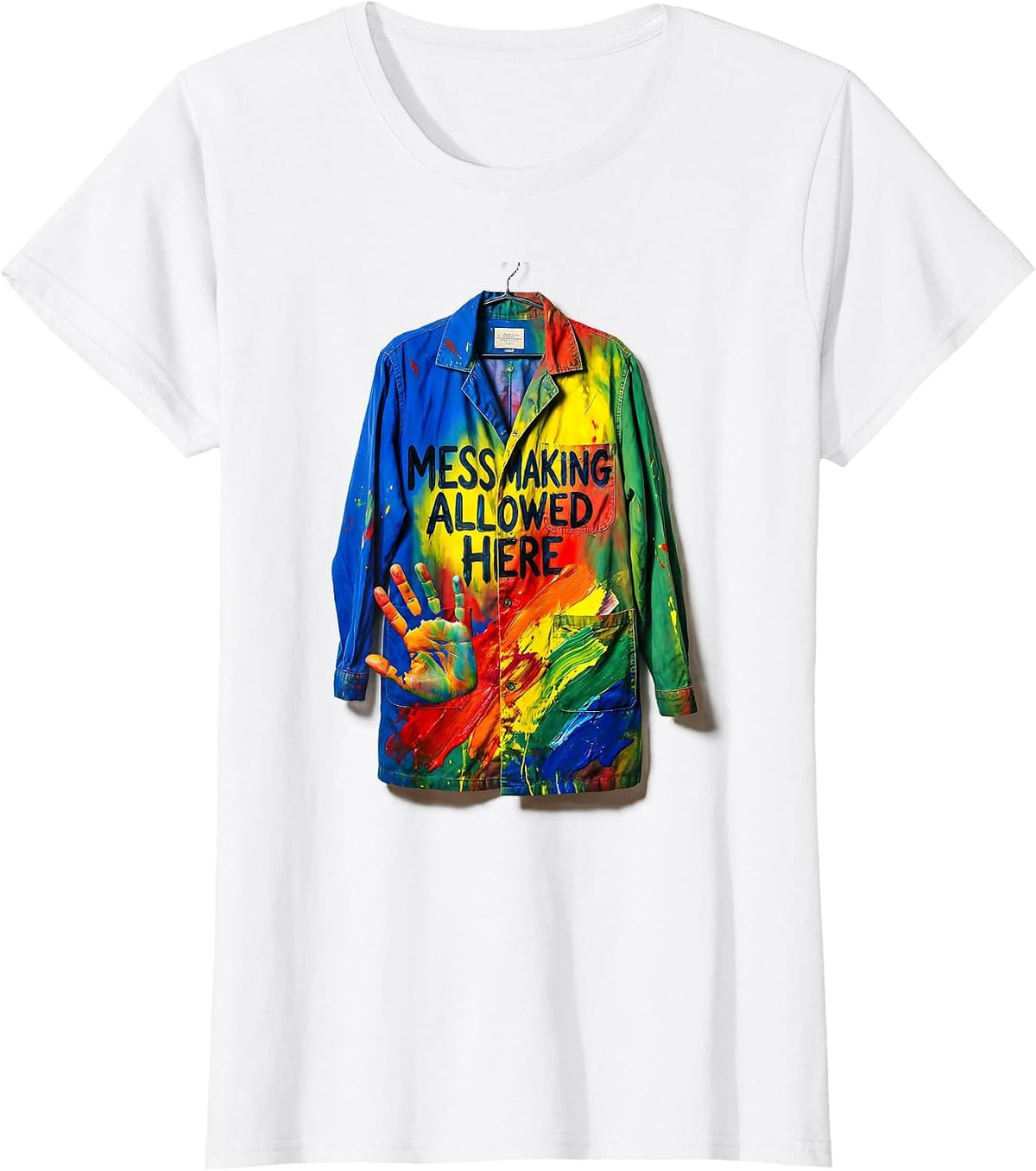 Mess Making Allowed Here Colorful Art Teacher Back To School T-Shirt - White