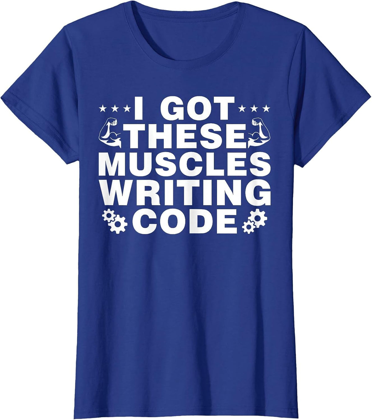 I Got These Muscles Writing Code Computer Science T-Shirt - Royal Blue