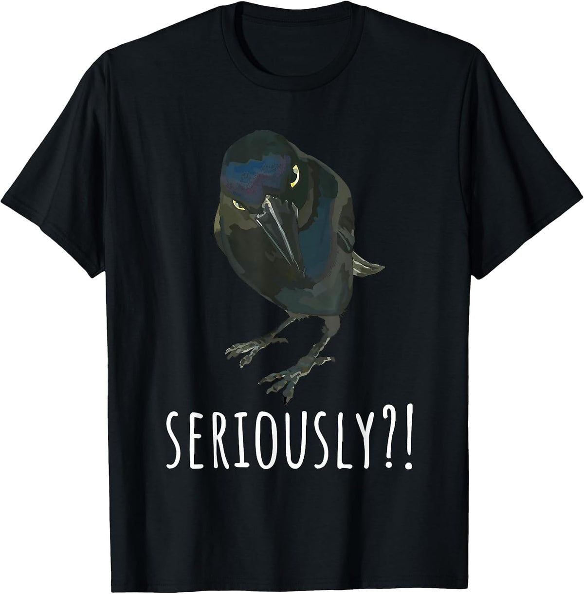 Seriously Raven Crow Funny Sarcastic Bird Humor Men Women T-Shirt - Black