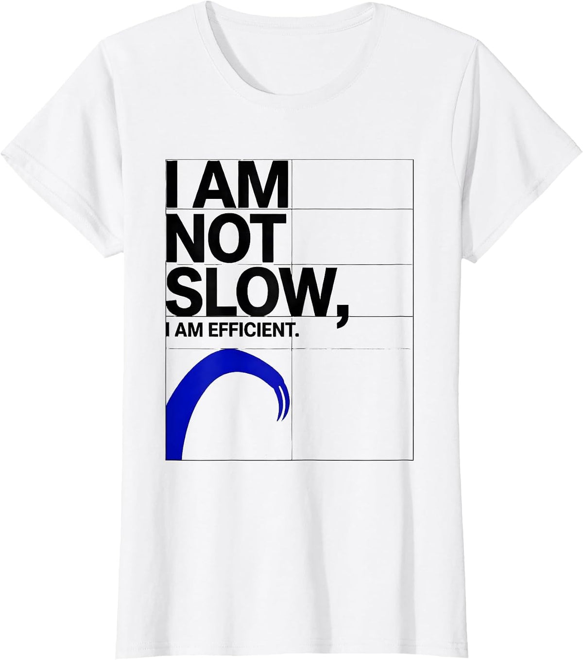 Women's I Am Not Slow I Am Efficient Funny Sloth Lover Humor T-Shirt - White