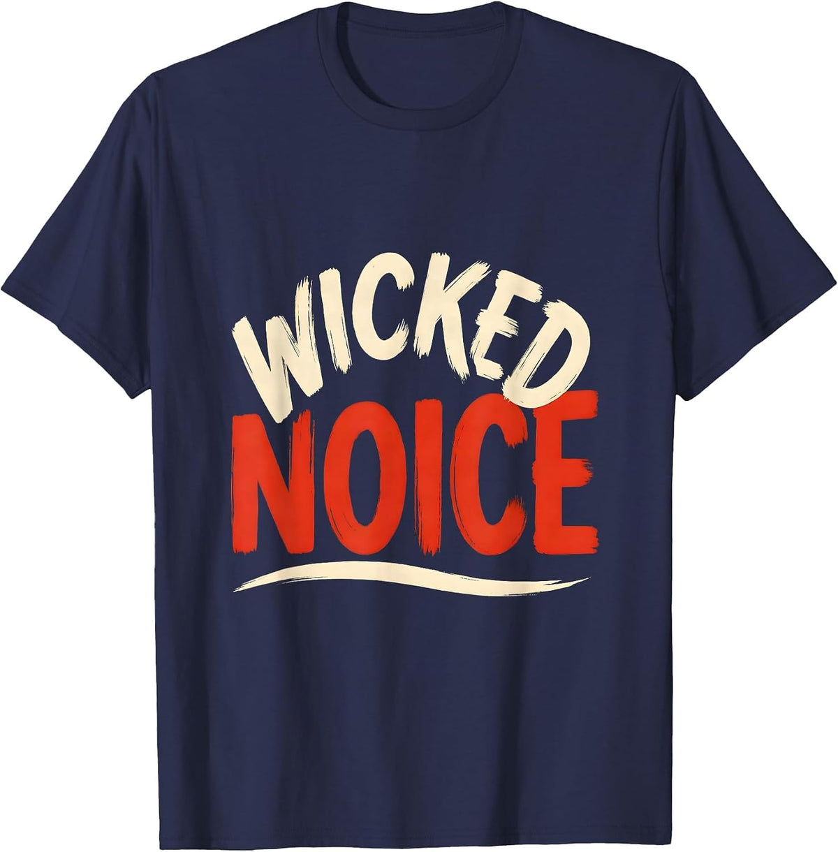 Men's Wicked Noice Sign Painter Showcard Boston Accent Funny T-Shirt - Navy Blue