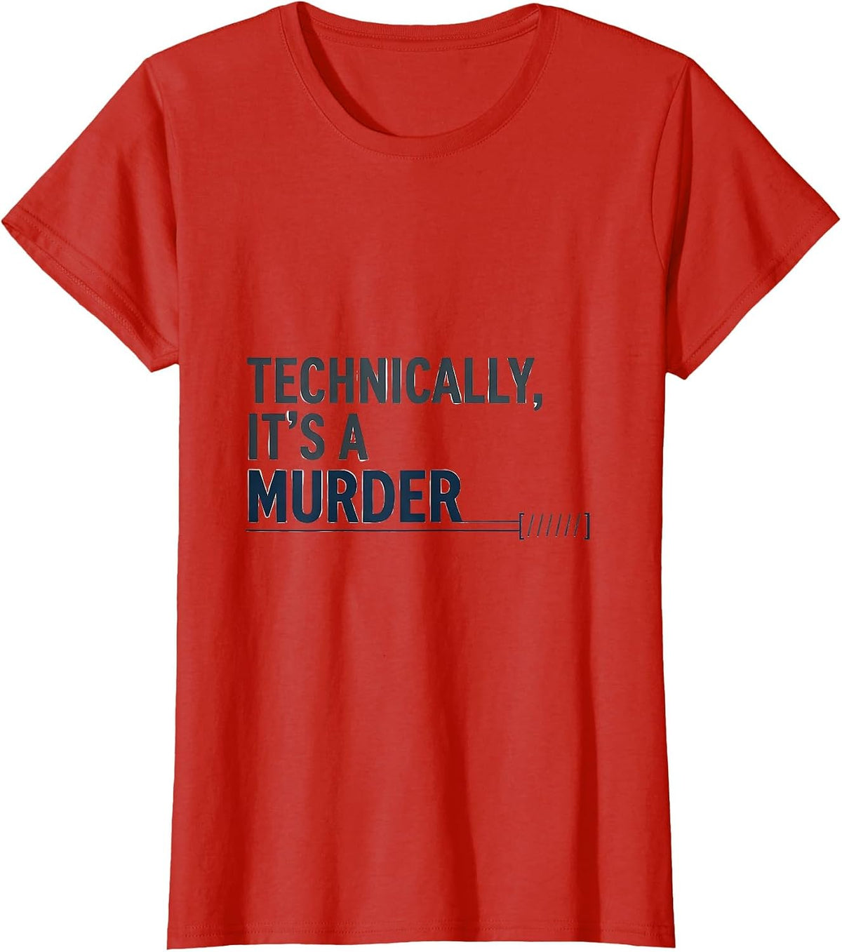 Technically, It's A Murder Dark Humor Crow Lover Gift T-Shirt - Red