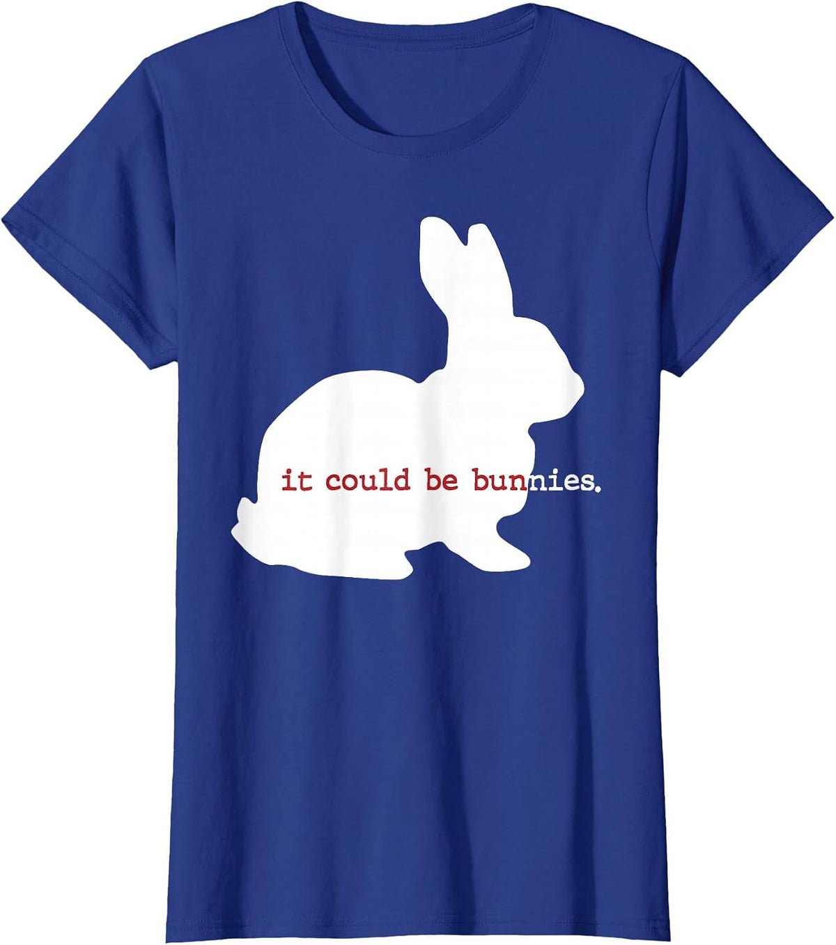 It Could Be Bunnies Funny T-Shirt - Royal Blue