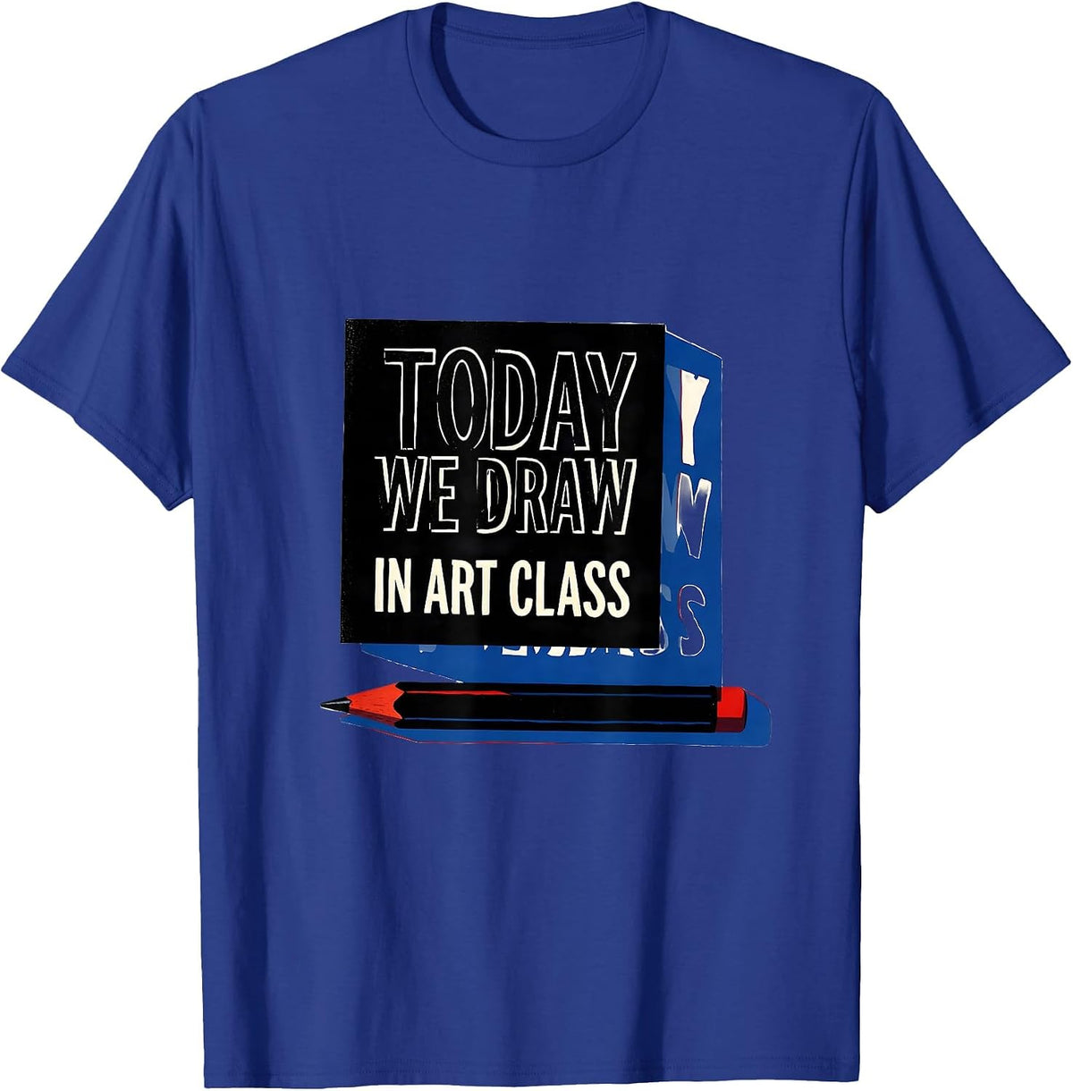 Men's Today We Draw In Art Class Playful Art Teacher Back T-Shirt - Royal Blue