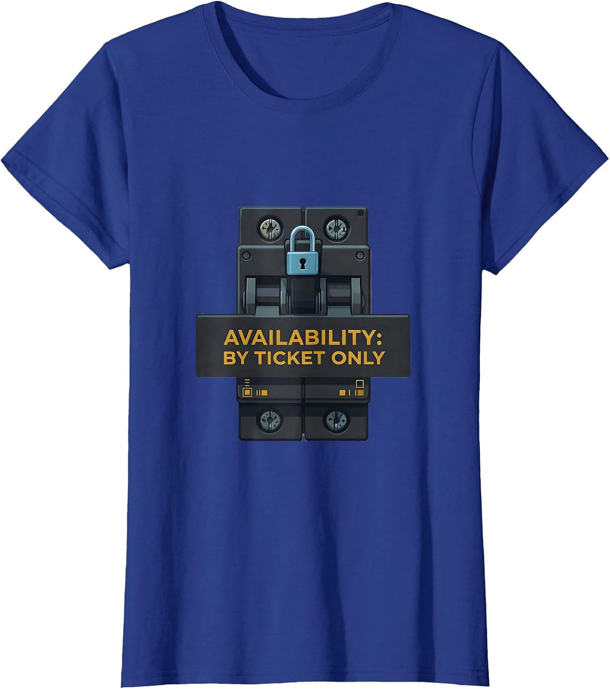 Women's Availability By Ticket Only Funny IT Support Programmer T-Shirt - Royal Blue
