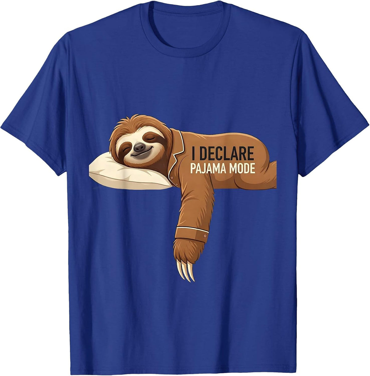 I Declare Pajama Mode Funny Sloth Lover Sleepover Gift T-Shirt - Royal Blue