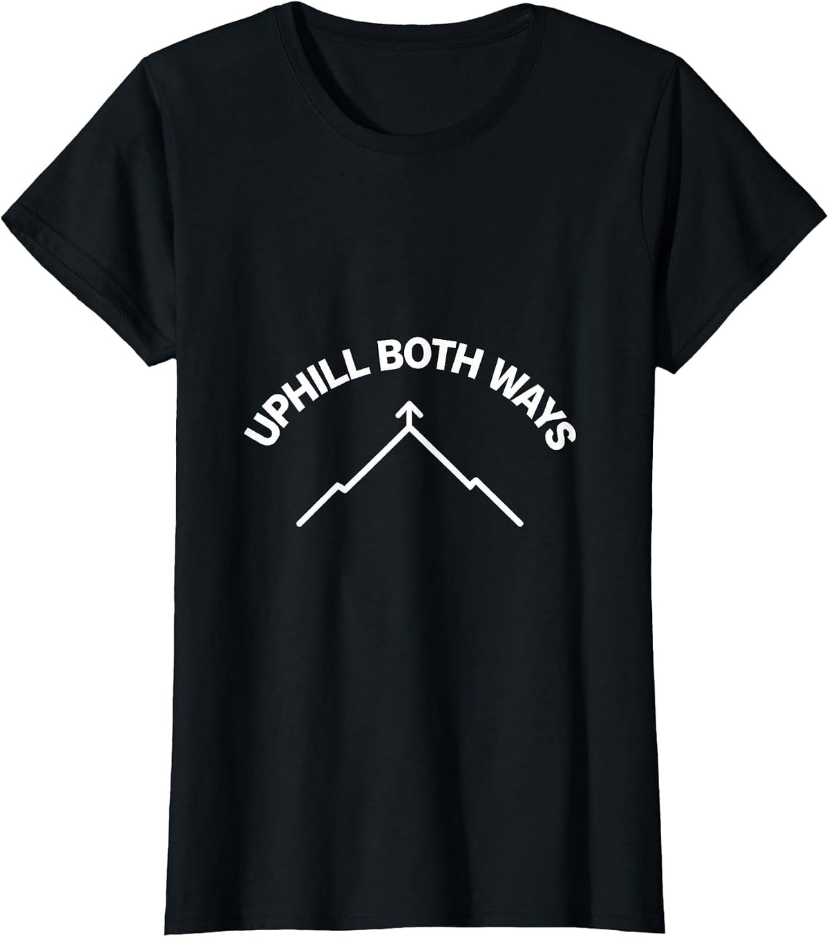 Uphill Both Ways Minimalist Hiking Design T-Shirt - Black