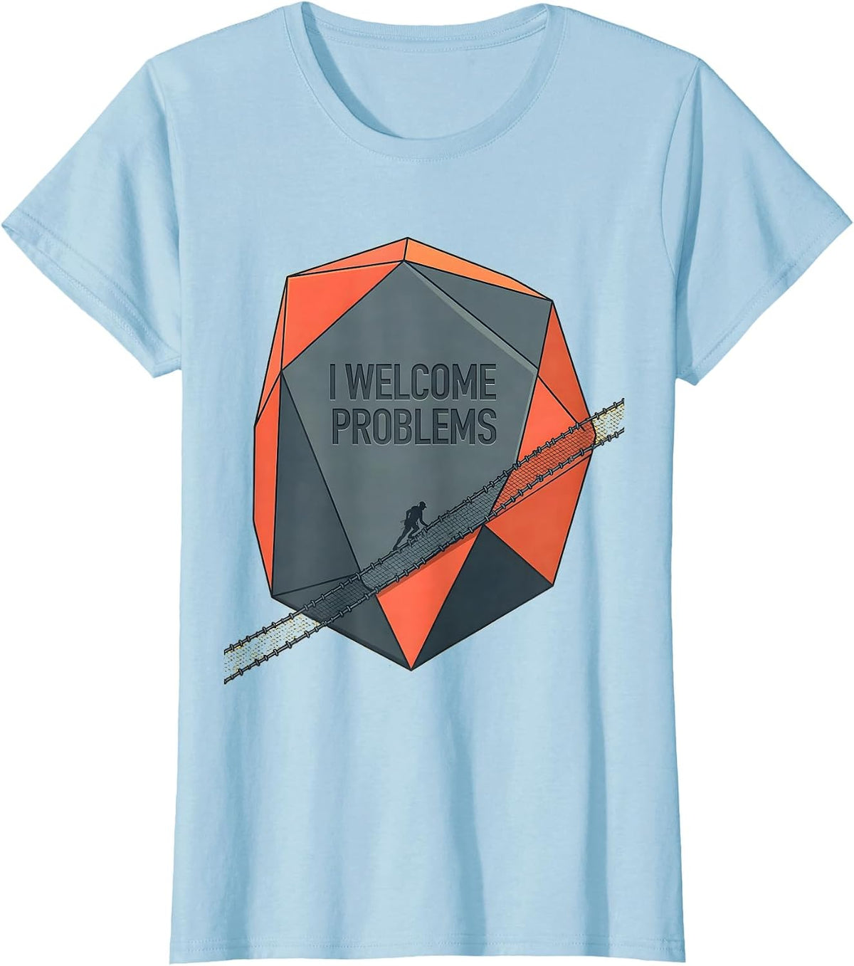 I Welcome Problems Funny Rock Climber Bouldering Gift T-Shirt - Baby Blue