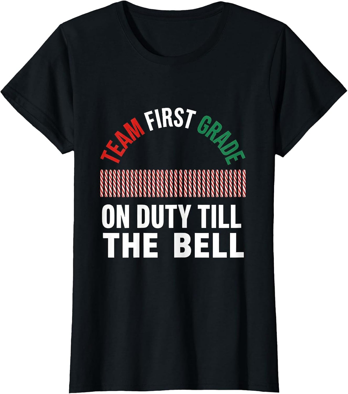 Team First Grade On Duty Till The Bell Teacher Christmas T-Shirt - Black