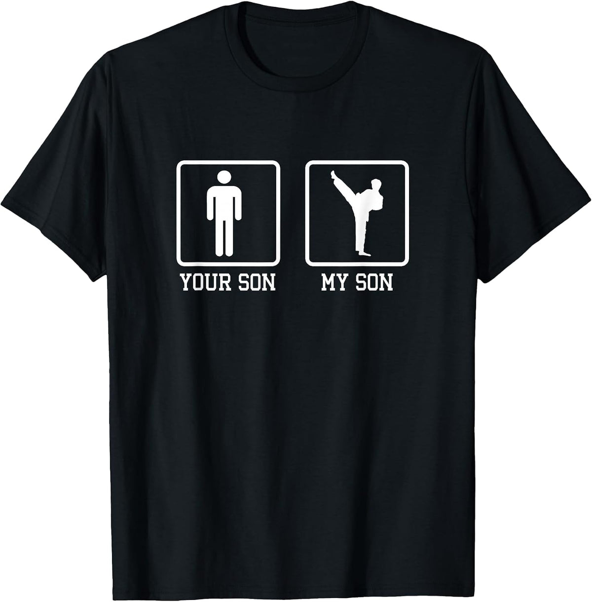 Your Son My Son Karate Fighter Martial Artist Black Belt T-Shirt - Black