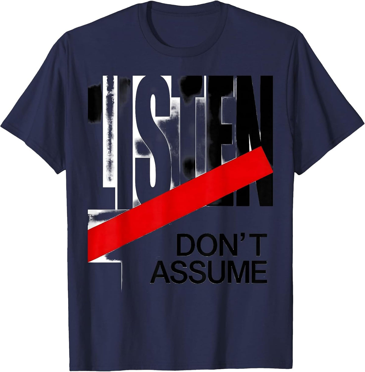 Listen Don't Assume Mindful Communication Design T-Shirt - Navy Blue