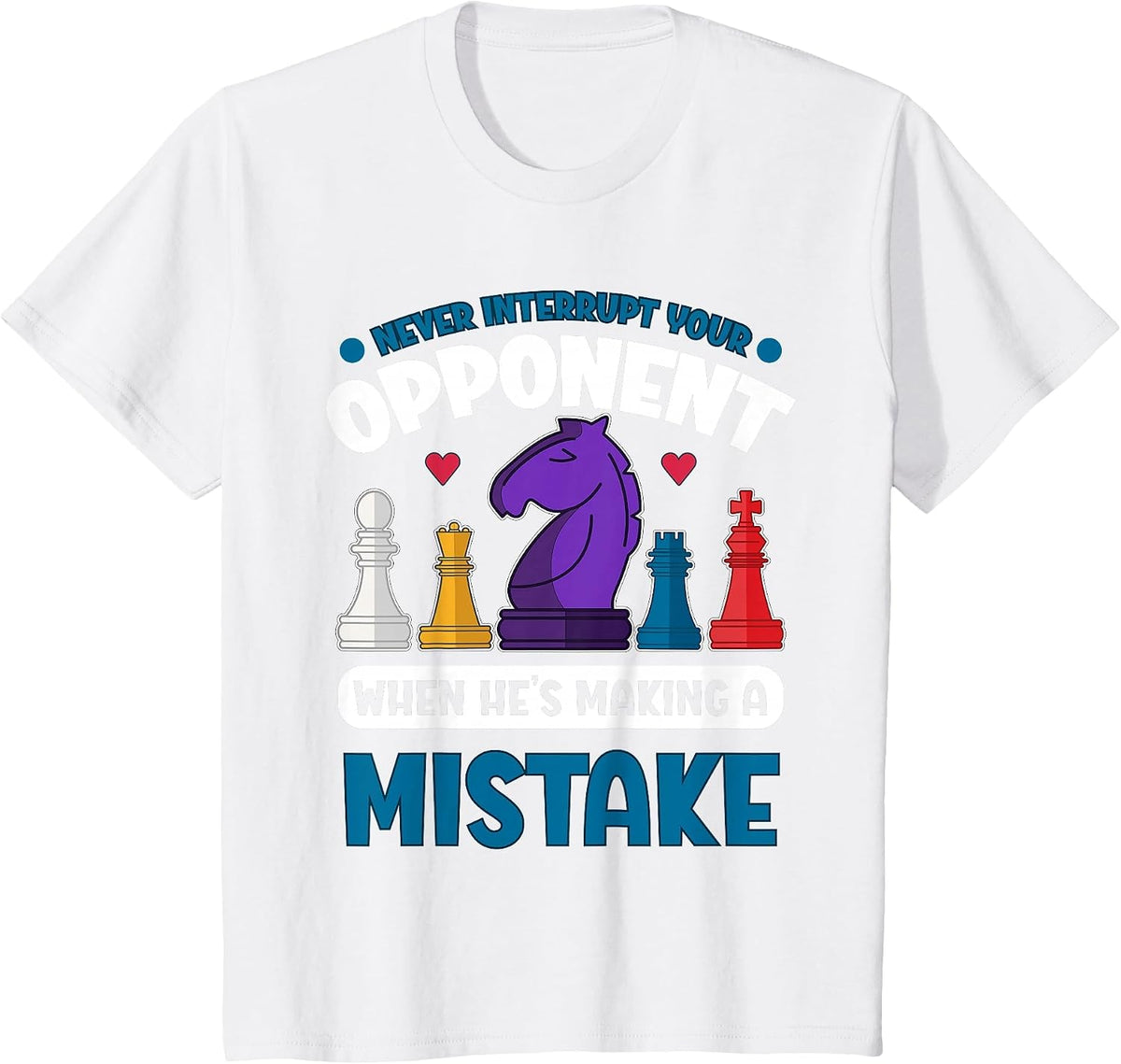 Chess Player Never Interrupt Your Opponent T-Shirt - White