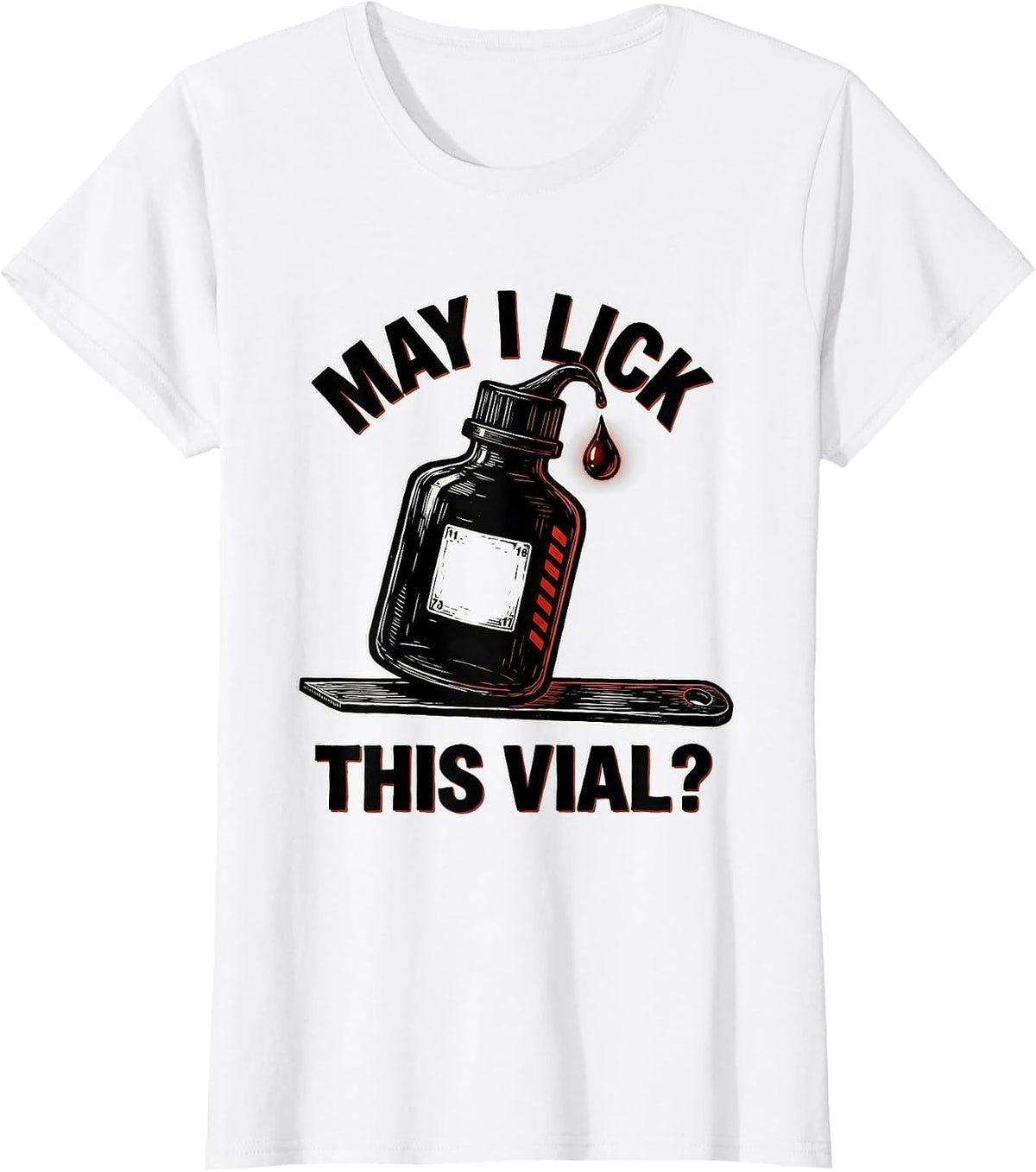 May I Lick This Vial Funny Periodic Table Chemistry Teacher T-Shirt - White