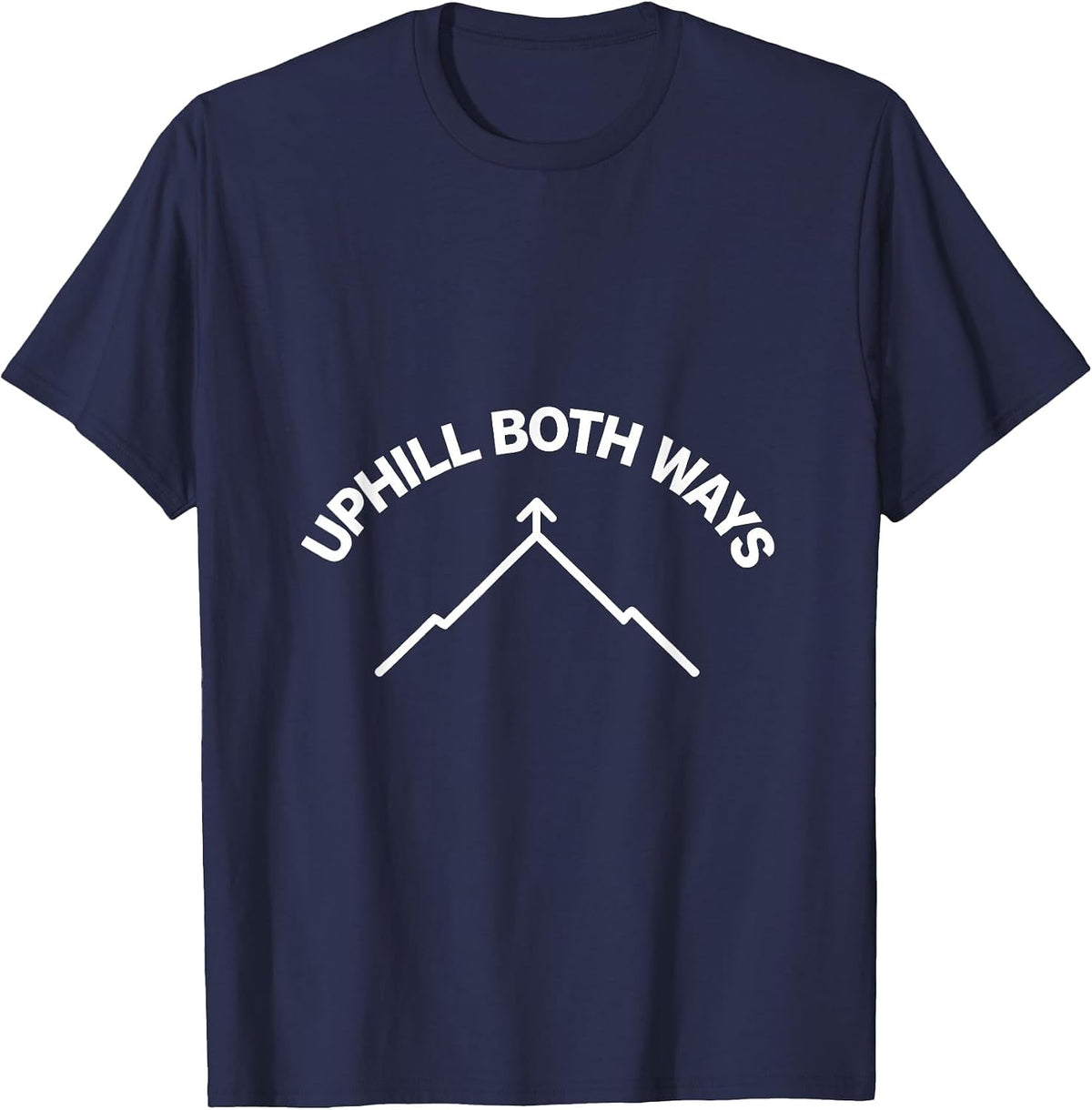 Uphill Both Ways Minimalist Hiking Design T-Shirt - Navy Blue