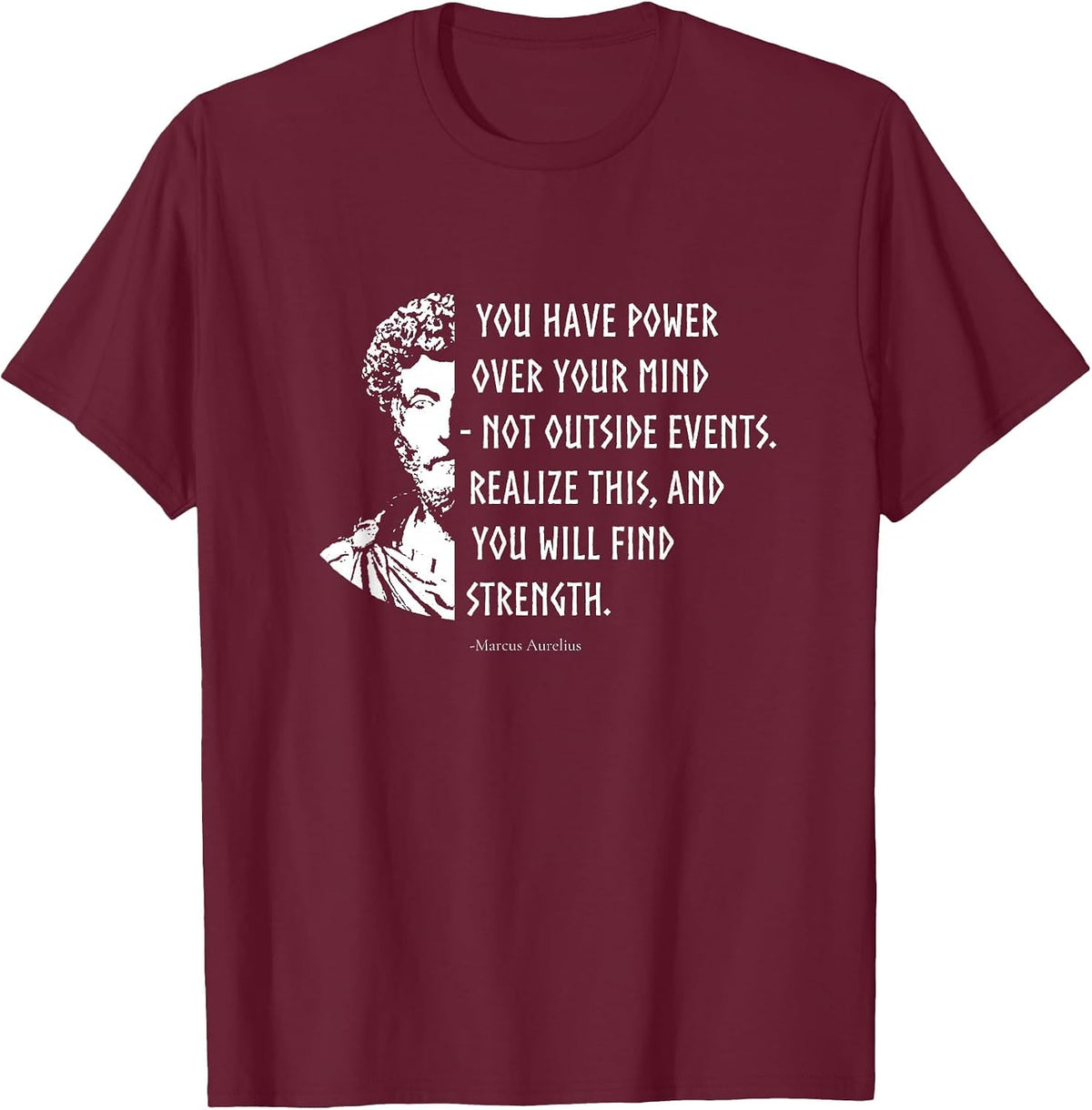 Stoicism Stoic Philosophy Quotes Marcus Aurelius T-Shirt - Burgundy