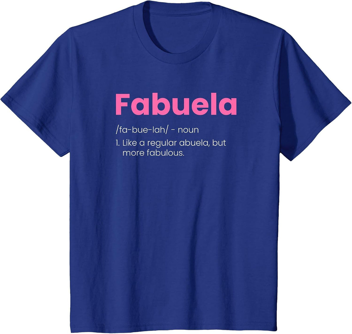 Fabuela Definition, Abuela Spanish Grandma T-Shirt - Royal Blue
