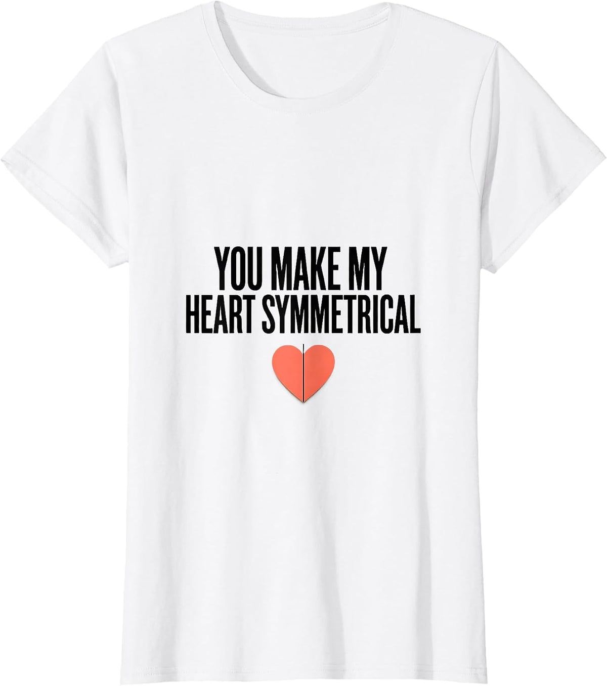 Women's You Make My Heart Symmetrical Funny Math Teacher Valentine T-Shirt - White