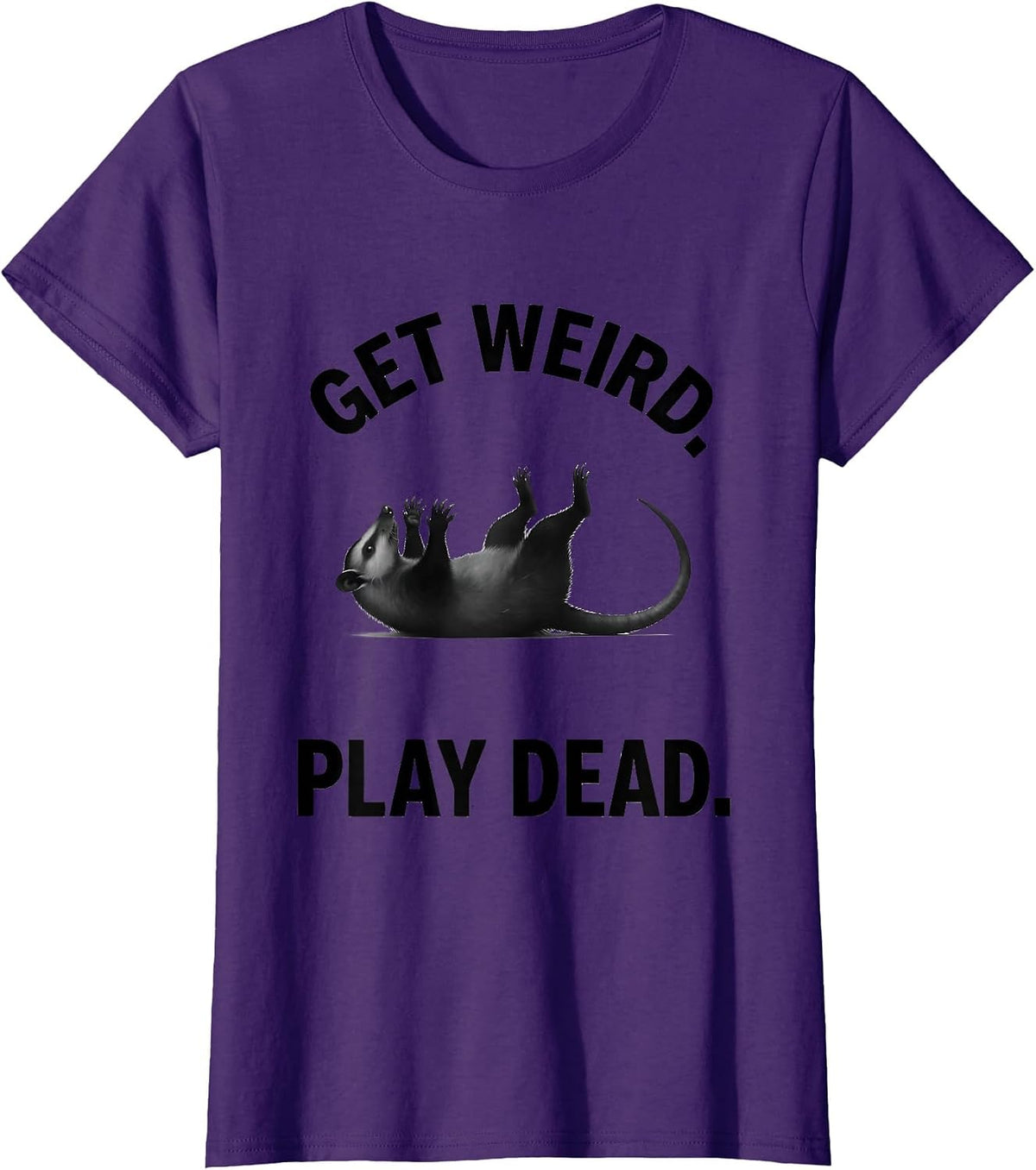 Women's Get Weird Play Dead Funny Opossum Meme Possum Lover T-Shirt - Purple