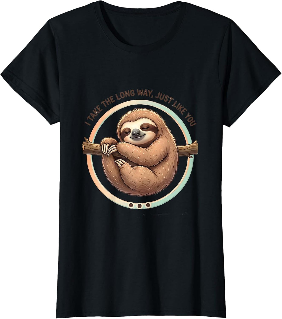 I Take The Long Way, Just Like You Cute Kawaii Sloth Lover T-Shirt - Black