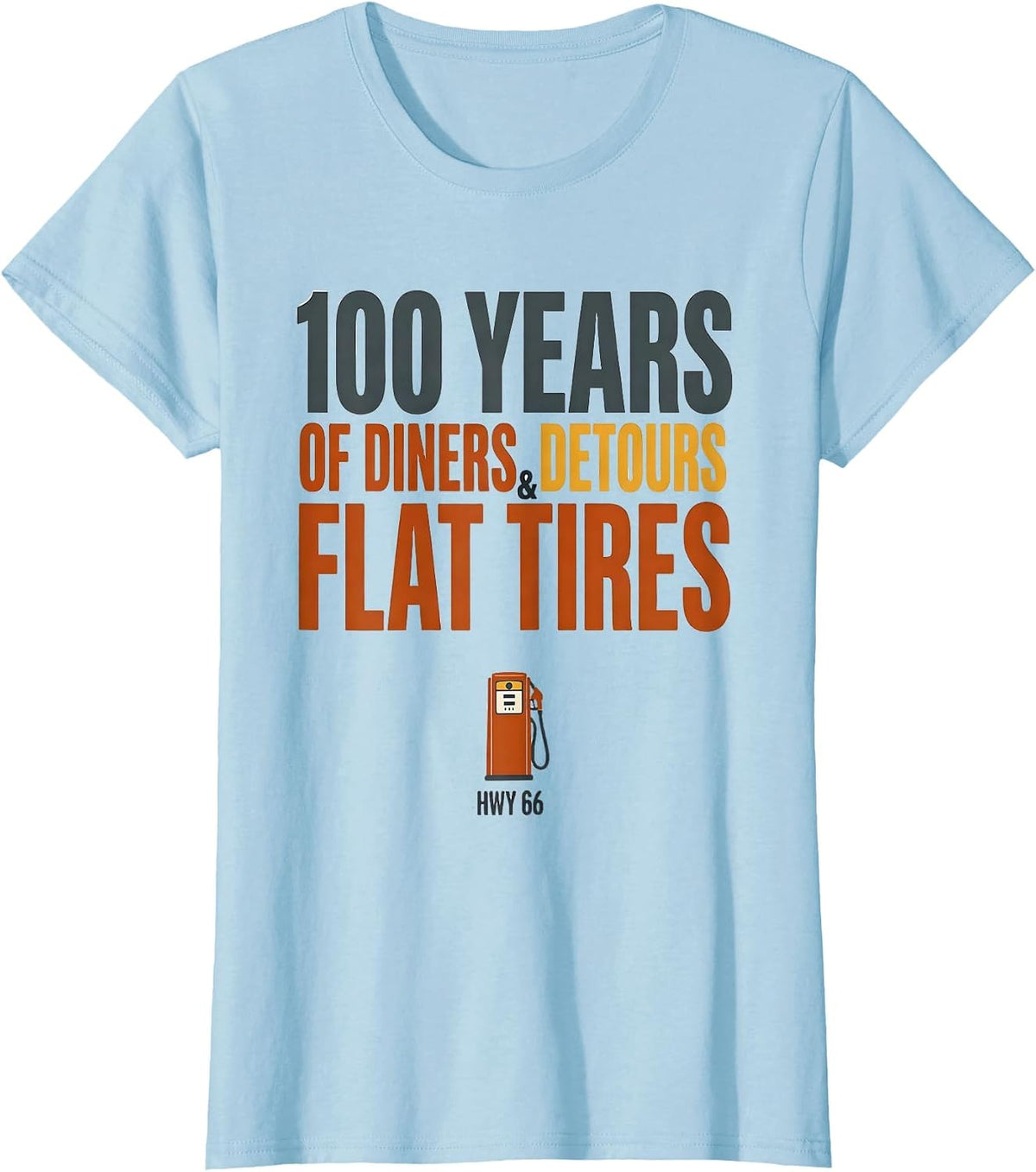 100 Years Of Diners, Detours & Flat Tires Hwy 66 Vintage T-Shirt - Baby Blue