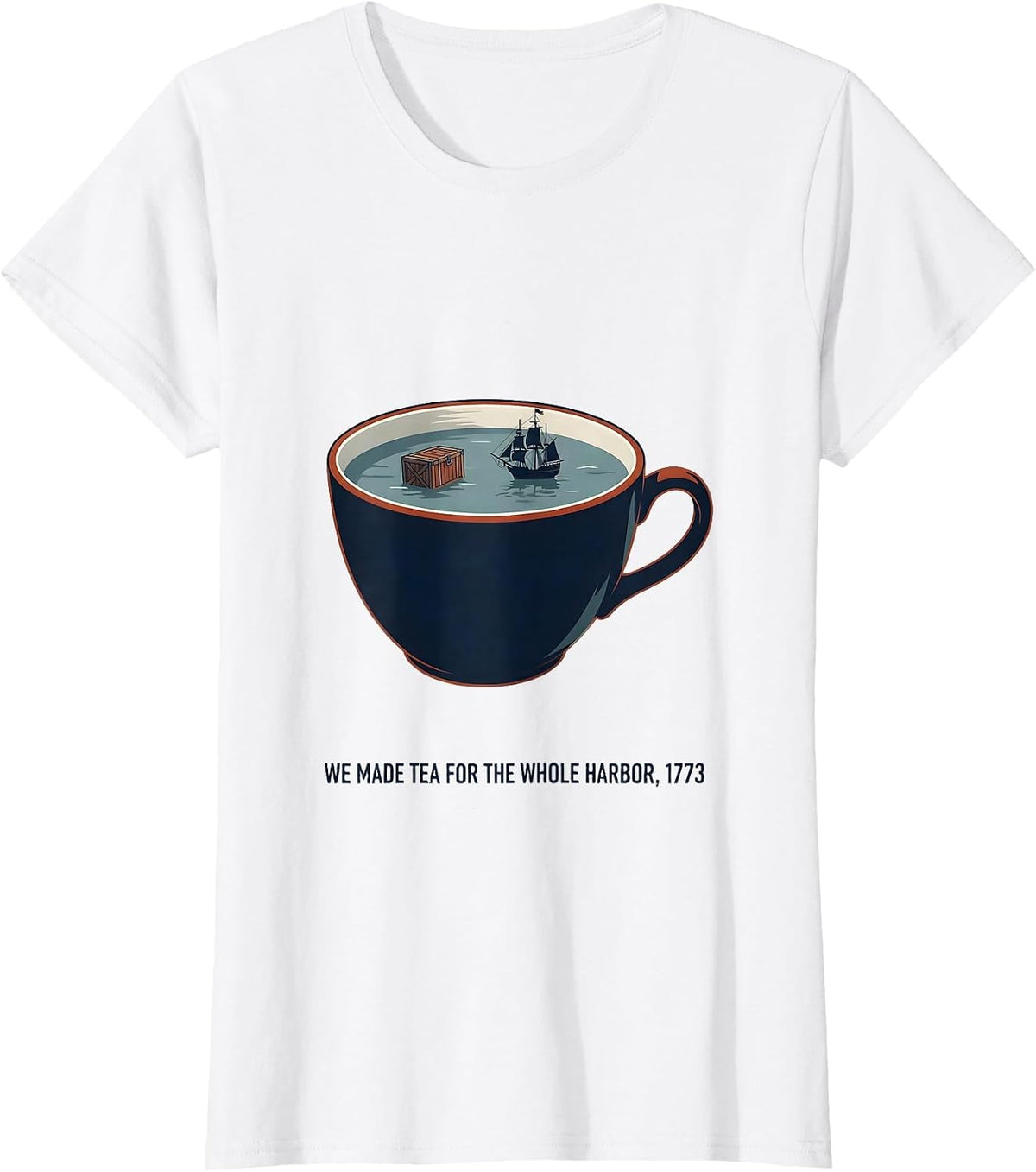 Women's We Made Tea For The Whole Harbor, 1773 History Teacher Funny T-Shirt - White