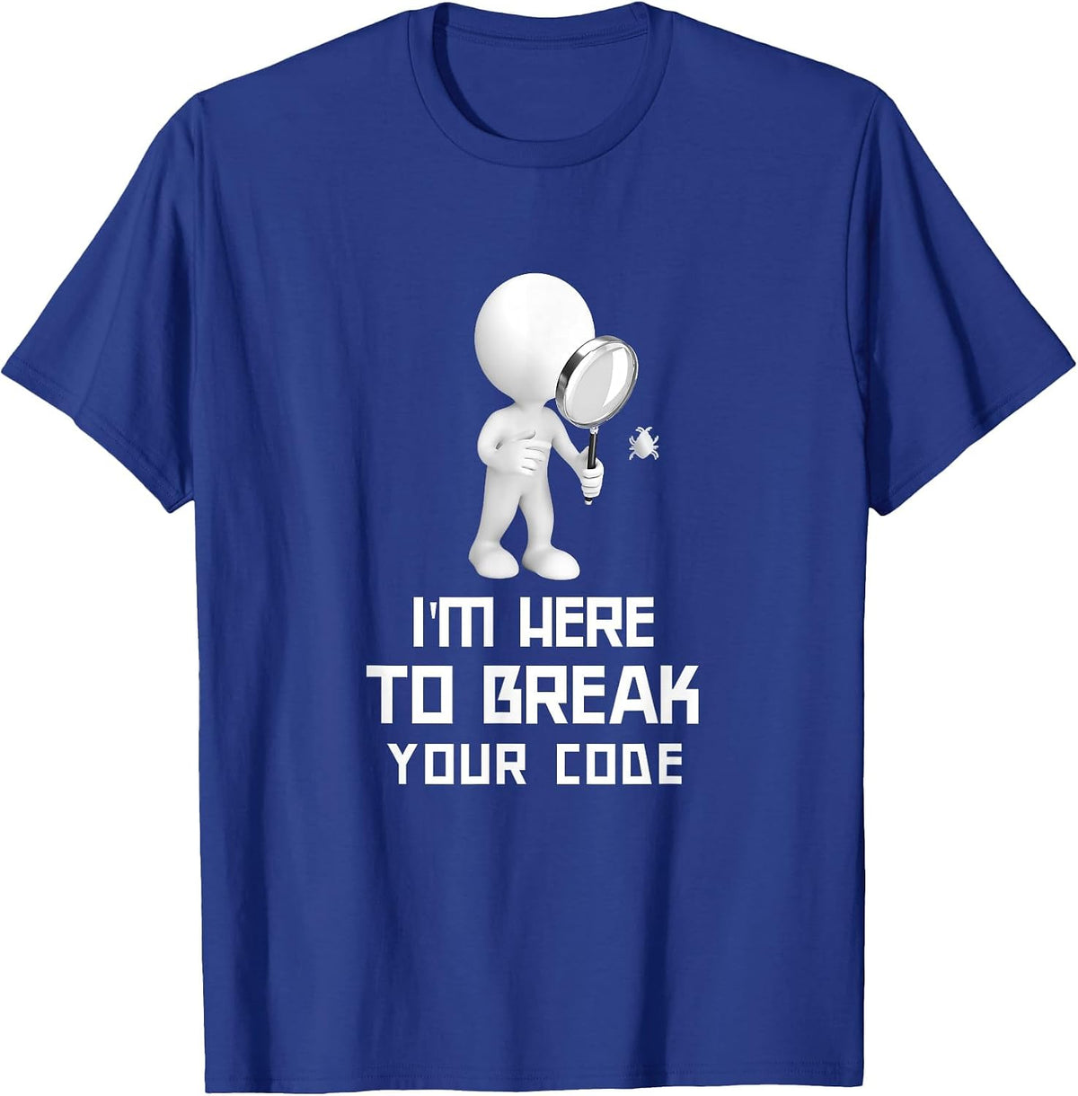 Funny Software QA Tester QA Quote Test Bug T-Shirt - Royal Blue