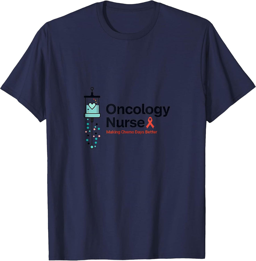 Oncology Nurse: Making Chemo Days Better with Compassion T-Shirt - Navy Blue