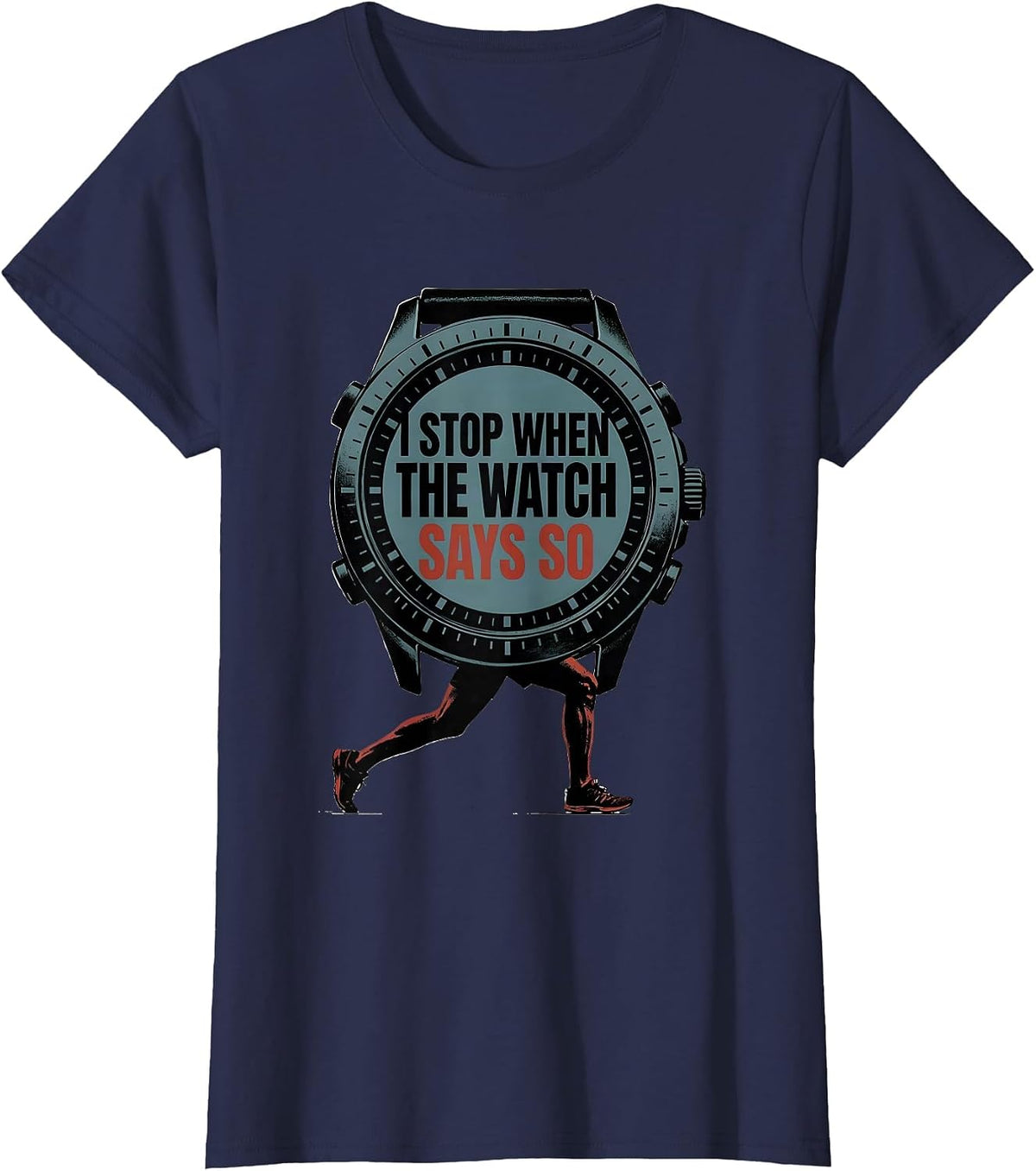 Women's I Stop When The Watch Says So Funny Runner Marathon Gift T-Shirt - Navy Blue