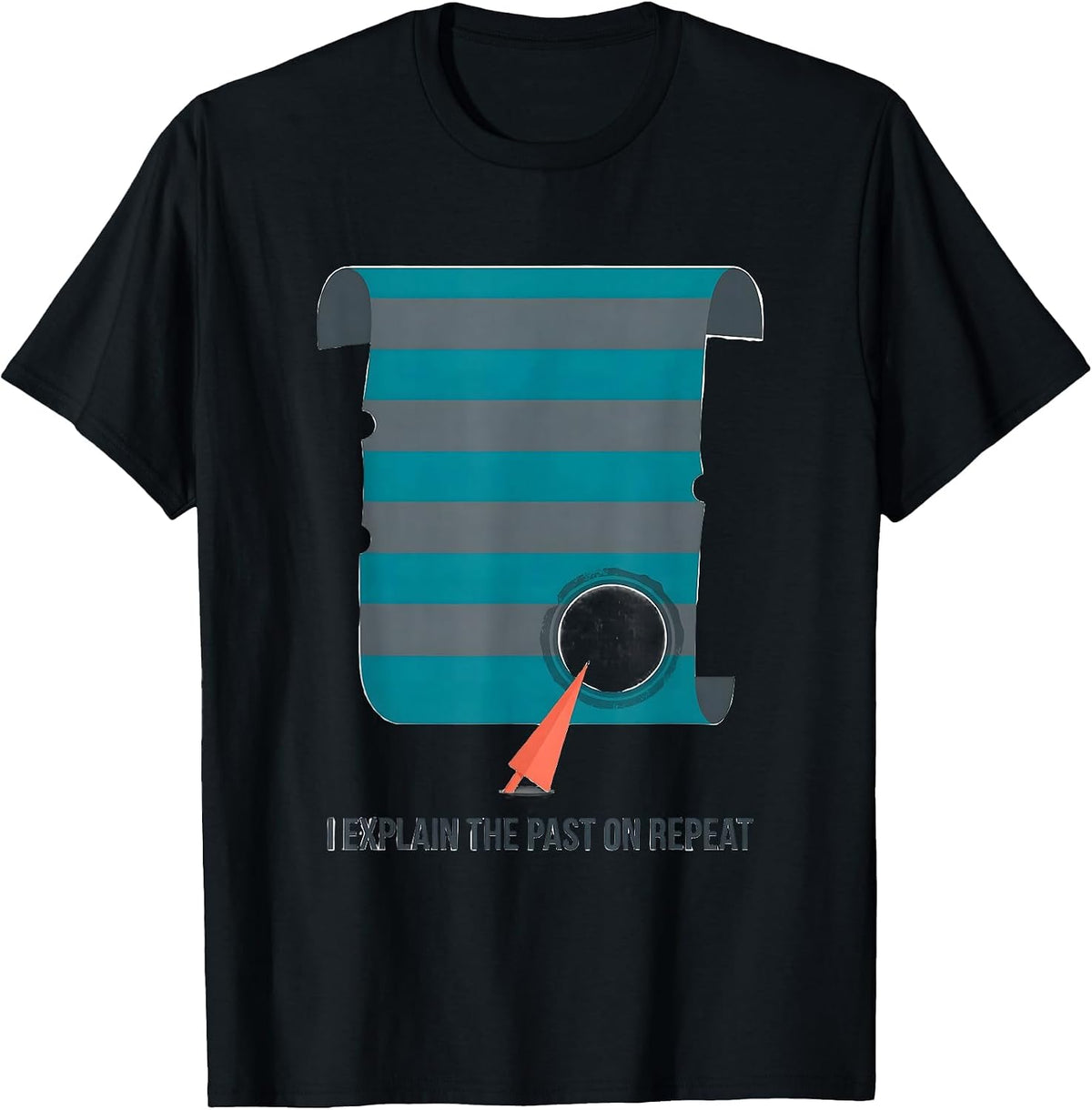 Men's I Explain The Past On Repeat Funny History Teacher Back T-Shirt - Black