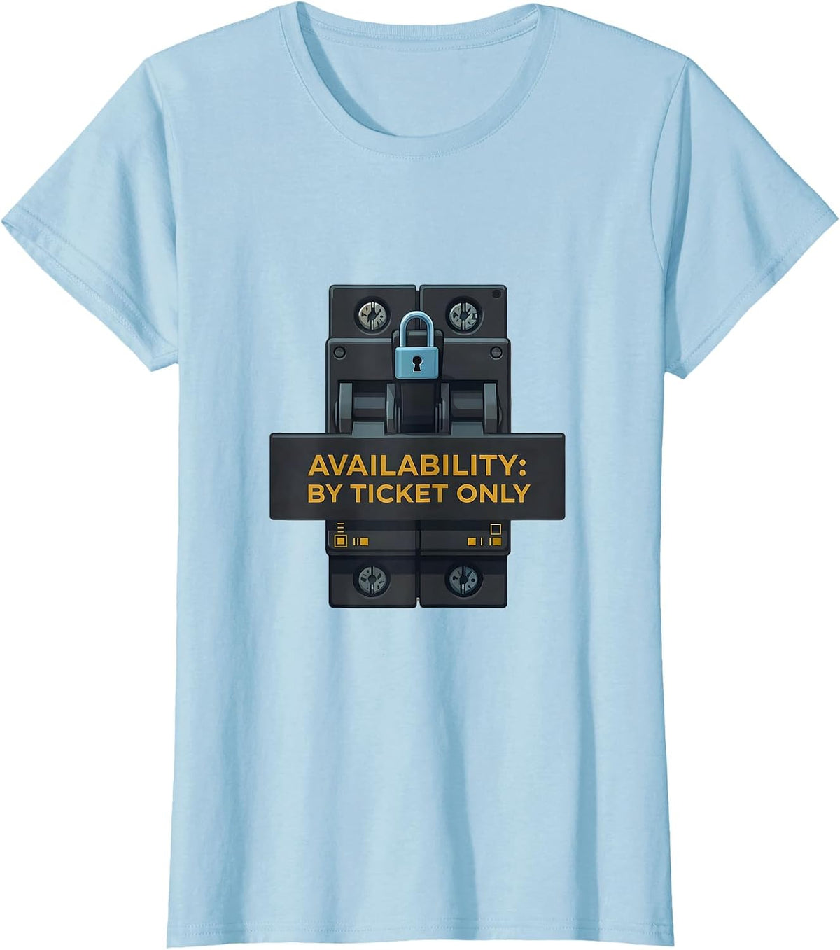 Women's Availability By Ticket Only Funny IT Support Programmer T-Shirt - Baby Blue